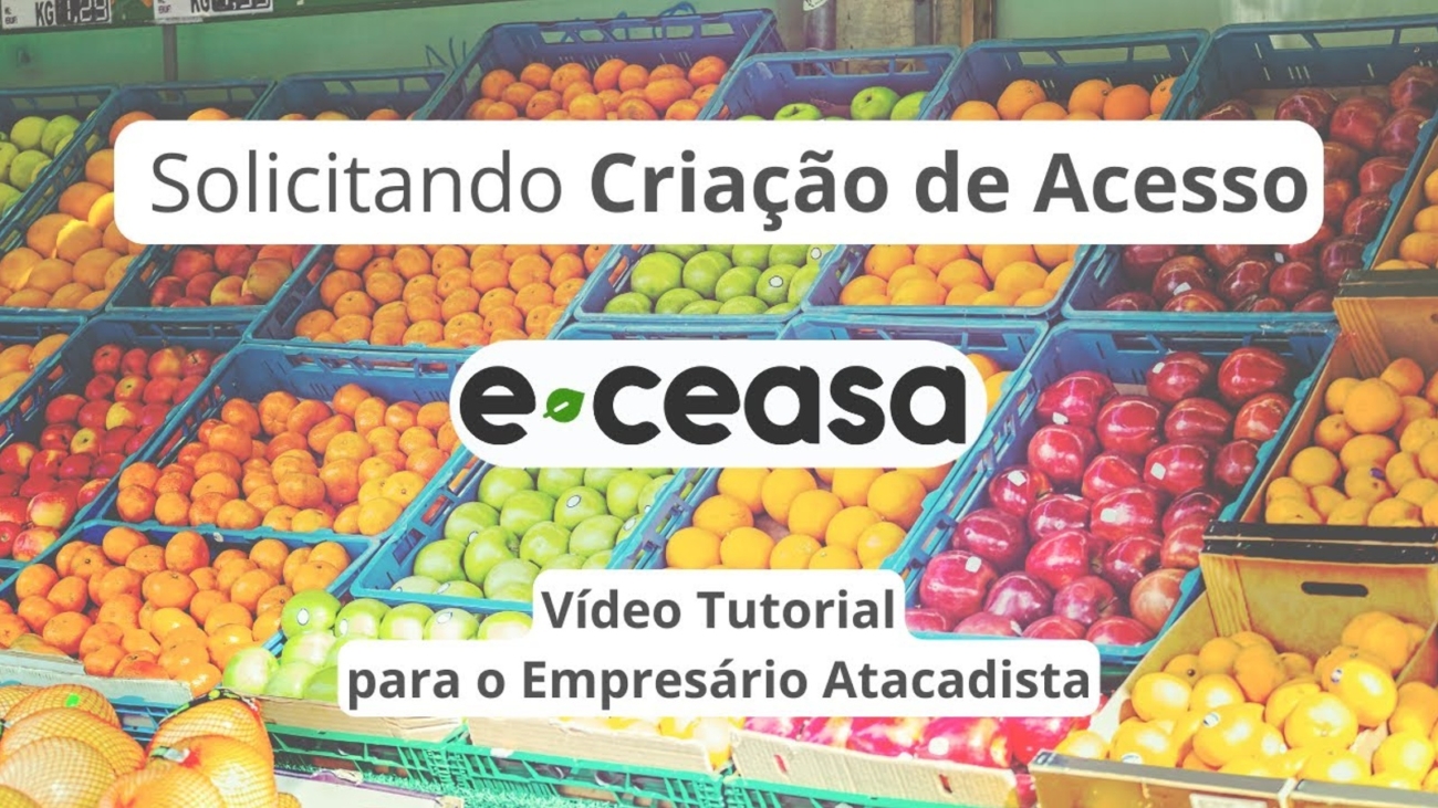 E-CEASA - blog - video sobre cadastro na plataforma